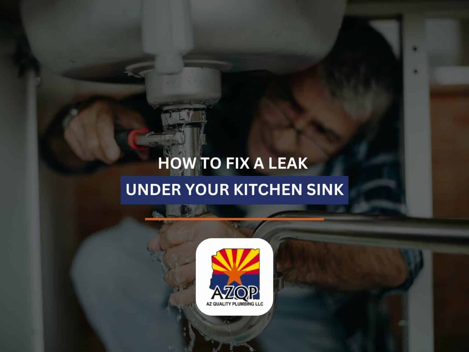 How To Fix a Leak Under Your Kitchen Sink